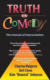 bokomslag Truth in Comedy: The Manual for Improvisation