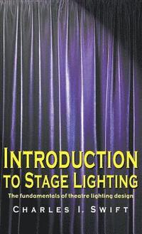 bokomslag Introduction to Stage Lighting: The Fundamentals of Theatre Lighting Design