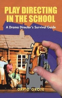 bokomslag Play Directing in the School: A Drama Director's Survival Guide