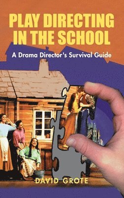Play Directing in the School: A Drama Director's Survival Guide 1