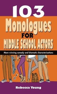 bokomslag 103 Monologues for Middle School Actors