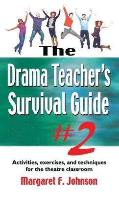 bokomslag Drama Teacher's Survival Guide #2: Activities, Exercises, and Techniques for the Theatre Classroom