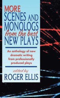 bokomslag More Scenes and Monologs from the Best New Plays: An Anthology of New Dramatic Writing from Professionally-Produced Plays