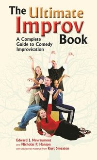 bokomslag Ultimate Improv Book: A Complete Guide to Comedy Improvisation