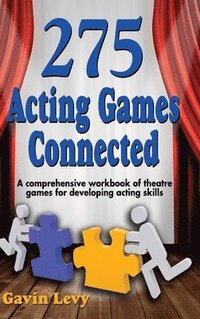 bokomslag 275 Acting Games! Connected: A Comprehensive Workbook of Theatre Games for Developing Acting Skills