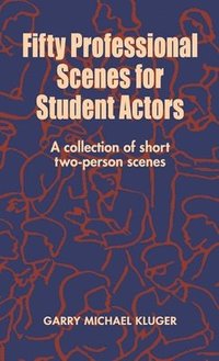 bokomslag Fifty Professional Scenes for Student Actors: A Collection of Short Two-Person Scenes