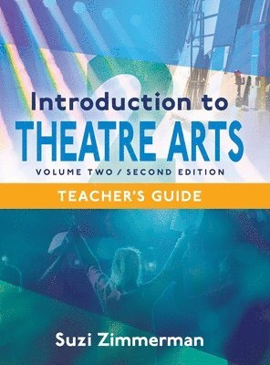 bokomslag Introduction to Theatre Arts 2, 2nd Edition Teacher's Guide