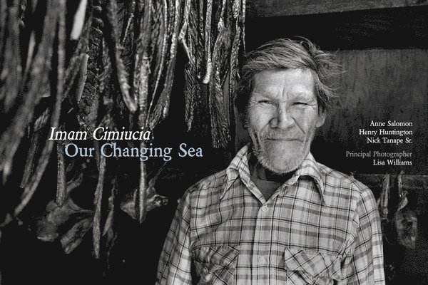 Anne Salomon, Nick Tanape - Imam Cimiucia : Our Changing Sea, Inbunden