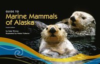 bokomslag Guide to Marine Mammals of Alaska - Fourth Edition