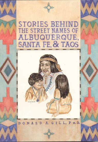 Donald Gill - Street Names of Albuquerque, Santa Fe, & Taos, Häftad
