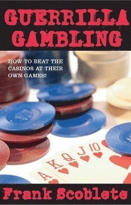 Frank Scoblete - Guerrilla Gambling, Häftad