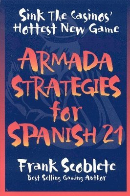 Frank Scoblete - Armada Strategies for Spanish 21, Häftad