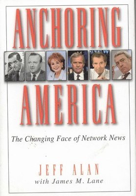 Jeff Alan - Anchoring America, Inbunden