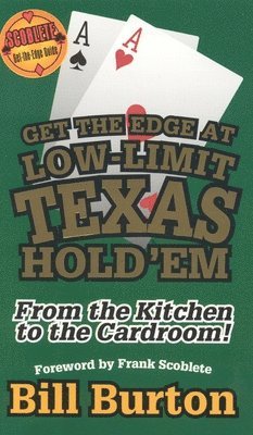 Bill Burton - Get the Edge At Low-Limit Texas Hold'em, Häftad