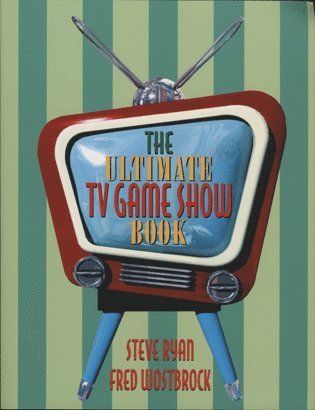 Steve Ryan, Fred Wosrbrock - Ultimate TV Game Show Book, Häftad