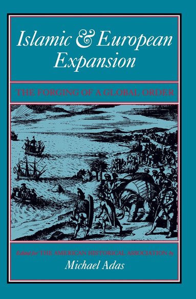 Michael Adas - Islamic and European Expansion, Häftad