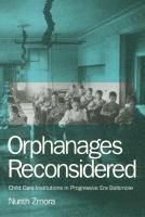 Nurith Zmora - Orphanages Reconsidered, Inbunden