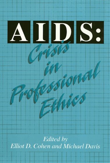 Elliot Cohen - AIDS: Crisis in Professional Ethics, Häftad