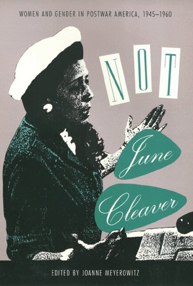 June Meyerowitz - Not June Cleaver, Häftad