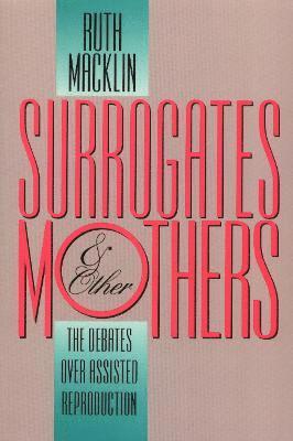 Ruth Macklin - Surrogates and Other Mothers, Häftad