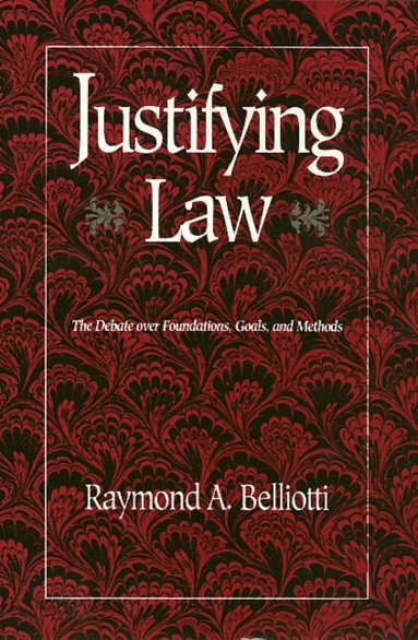 Raymond Belliotti - Justifying Law, Häftad