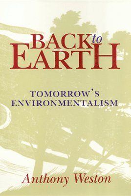 Anthony Weston - Back to Earth, Inbunden
