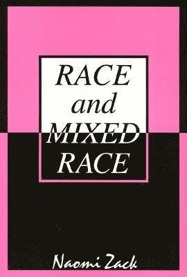 Naomi Zack - Race and Mixed Race, Häftad