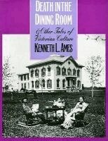 Kenneth Ames - Death in the Dining Room and Other Tales of Victorian Culture, Häftad