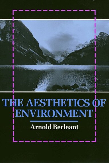 Arnold Berleant - Aesthetics of Environment, Häftad