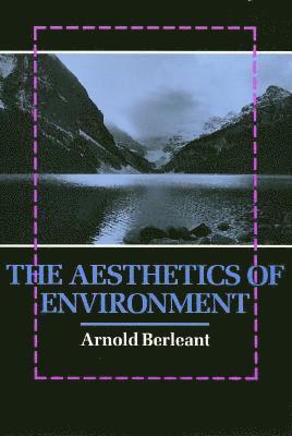 Arnold Berleant - Aesthetics of Environment, Häftad
