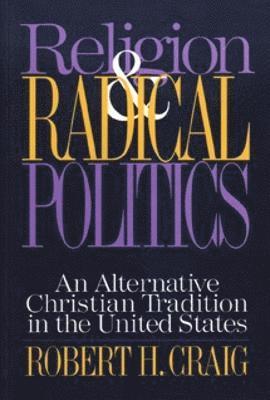 Robert Craig - Religion and Radical Politics, Häftad