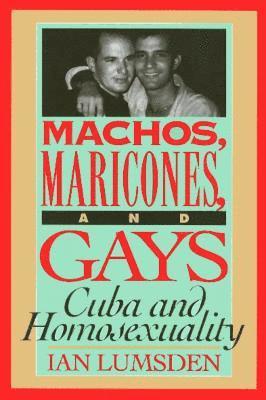 Ian Lumsden - Machos Maricones & Gays, Häftad