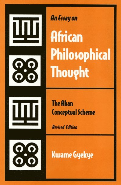 An Essay on African Philosophical Thought 1