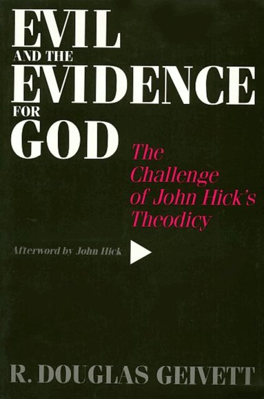 R. Geivett - Evil & the Evidence for God, Häftad