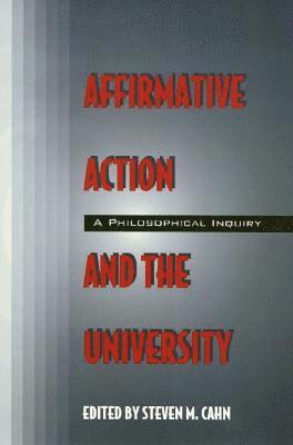 Steven Cahn - Affirmative Action and the University, Häftad