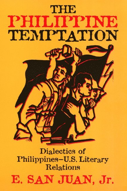 E. San Juan, Jr. San Juan, E. - Philippine Temptation, Häftad