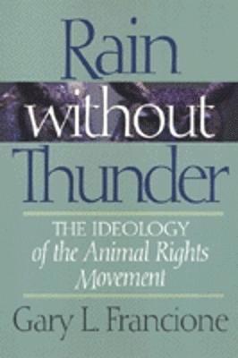 Gary Francione - Rain Without Thunder, Häftad