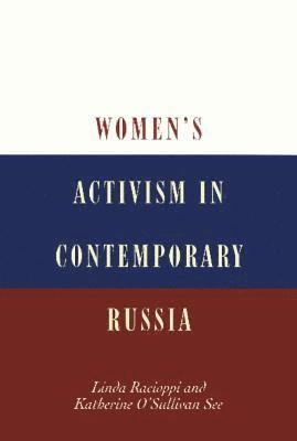 Linda Racioppi - Women's Activism in Contemporary Russia, Inbunden