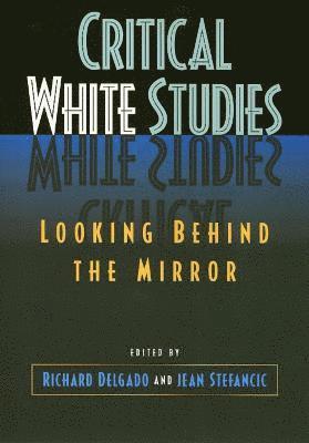Richard Delgado - Critical White Studies, Häftad