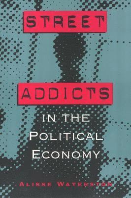 Street Addicts in the Political Economy 1