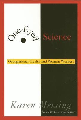 Karen Messing - One-Eyed Science, Häftad