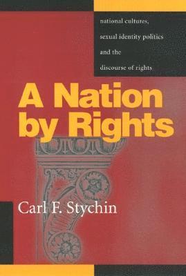 Carl Stychin - Nation by Rights, Inbunden