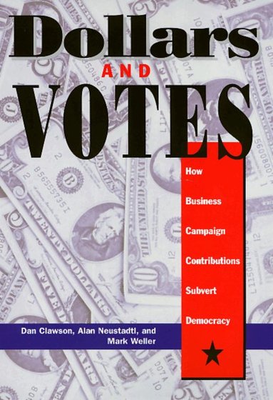 Dan Clawson - Dollars and Votes, Häftad