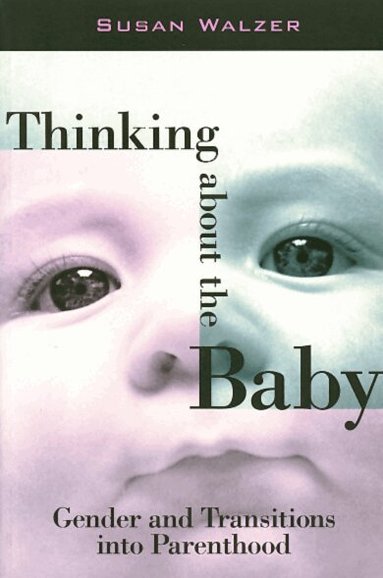 Susan Walzer - Thinking About the Baby, Häftad
