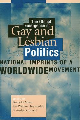 Barry Adam - Global Emergence of Gay & Lesbian Pol, Häftad
