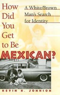 bokomslag How Did You Get to Be Mexican
