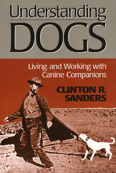 Clinton Sanders - Understanding Dogs, Häftad