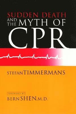 Sudden Death and the Myth of CPR 1
