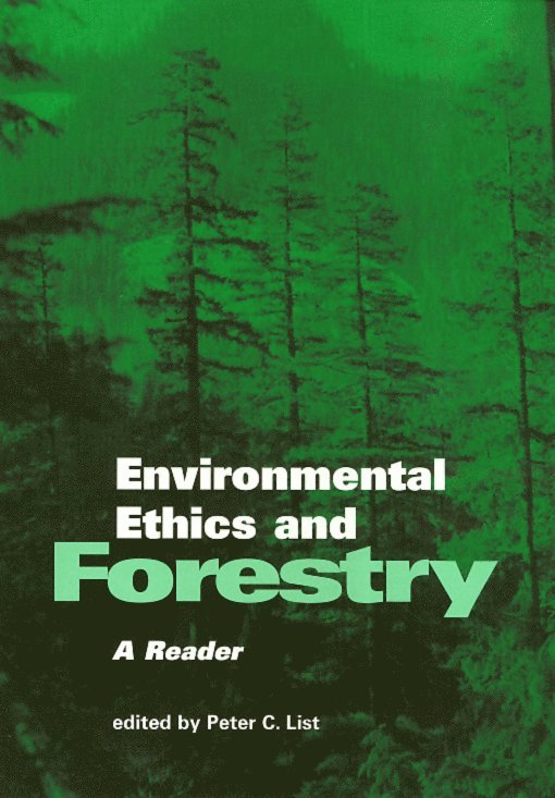 Peter List - Environmental Ethics and Forestry, Häftad