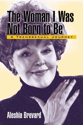 bokomslag The Woman I Was Not Born To Be: A Transsexual Journey